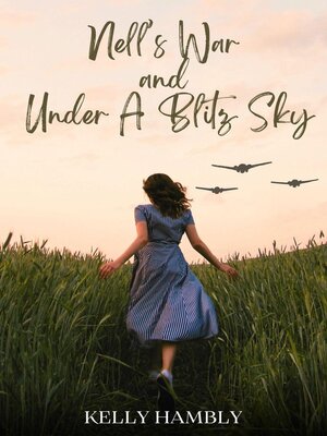 cover image of Nell's War and Under a Blitz Sky
